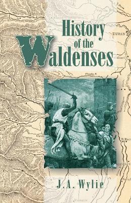 Cover for J. A. Wylie · History of the Waldenses (Book) (2024)