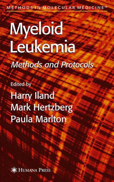 Cover for Harry Iland · Myeloid Leukemia: Methods and Protocols - Methods in Molecular Medicine (Hardcover Book) [2006 edition] (2005)