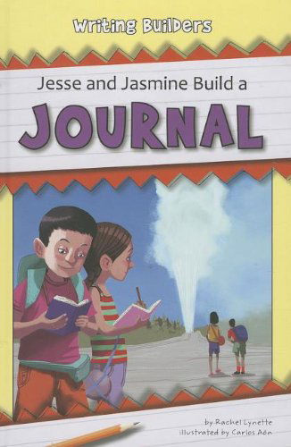 Cover for Rachel Lynette · Jesse and Jasmine Build a Journal (Writing Builders) (Hardcover Book) (2014)