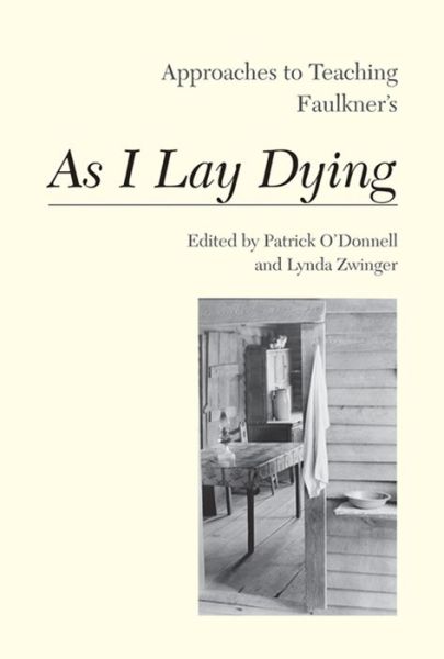 Cover for Patrick O\'donnell · Approaches to Teaching Faulkner's As I Lay Dying - Approaches to Teaching World Literature 115 (Paperback Book) (2011)