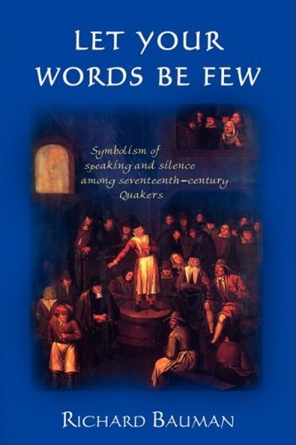 Cover for Richard Bauman · Let Your Words Be Few: Symbolism of Speaking and Silence Among Seventeenth-century Quakers (Paperback Book) (2008)