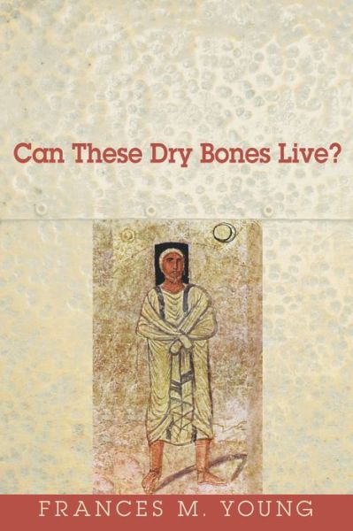 Cover for Frances M. Young · Can These Dry Bones Live? (Paperback Book) (2010)