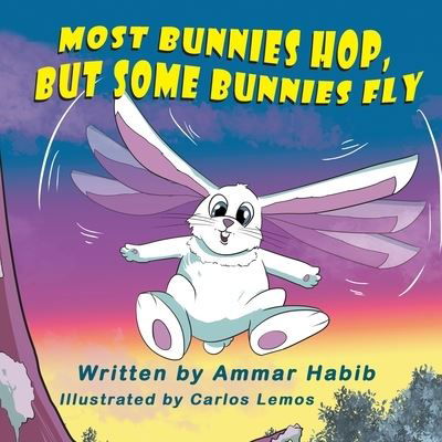 Cover for Ammar Habib · Most Bunnies Hop, but Some Bunnies Fly (Bok) (2022)