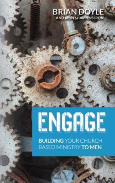 Cover for Brian Doyle · Engage: Building Your Church Based Ministry to Men (Paperback Book) (2017)