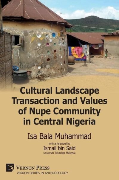 Cover for Isa Bala Muhammad · Cultural Landscape Transaction and Values of Nupe Community in Central Nigeria (Paperback Bog) (2018)