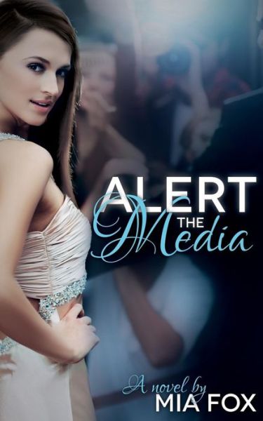 Cover for Mia Fox · Alert the Media (Hollywood Hotties) (Volume 1) (Paperback Book) (2013)