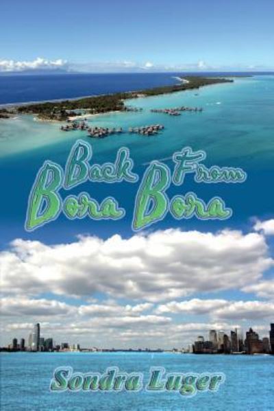 Cover for Sondra Luger · Back from Bora Bora (Paperback Book) (2017)