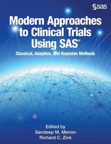 Cover for Sandeep Menon · Modern Approaches to Clinical Trials Using SAS: Classical, Adaptive, and Bayesian Methods (Paperback Book) (2015)