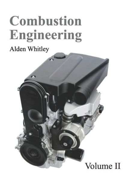 Cover for Alden Whitley · Combustion Engineering: Volume II (Hardcover bog) (2015)