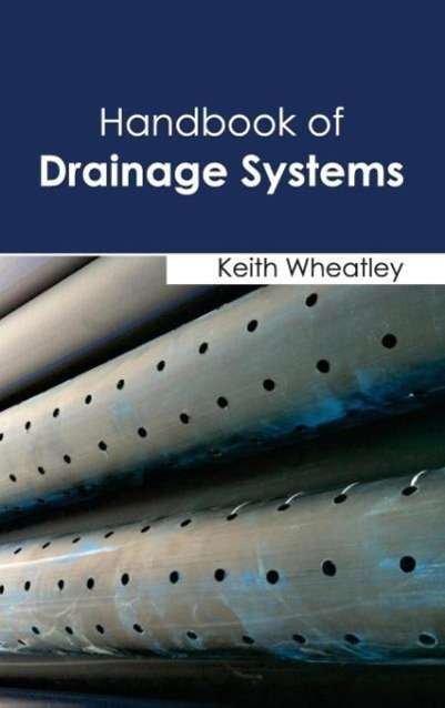 Cover for Keith Wheatley · Handbook of Drainage Systems (Gebundenes Buch) (2015)