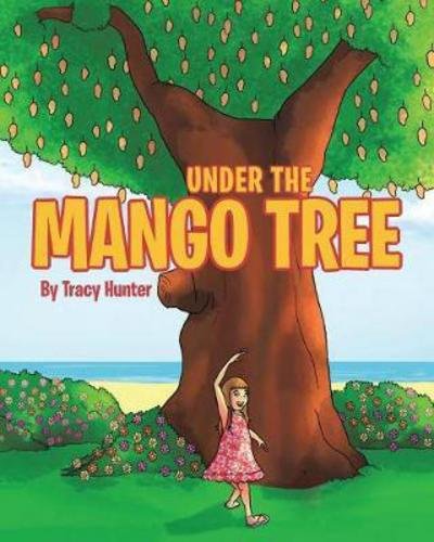 Cover for Tracy Hunter · Under the Mango Tree (Paperback Book) (2017)