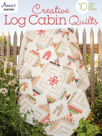 Cover for Annie's · Creative Log Cabin Quilts (Book) (2022)