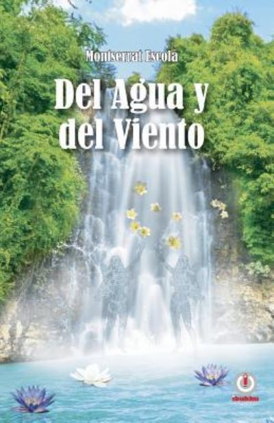 Cover for Montserrat Escola · Del agua y del viento (Paperback Book) (2019)