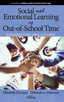 Social and Emotional Learning in Out-Of-School Time: Foundations and Futures - Current Issues in Out-of-School Time - - Books - Emerald Publishing Inc - 9781641133852 - September 14, 2018