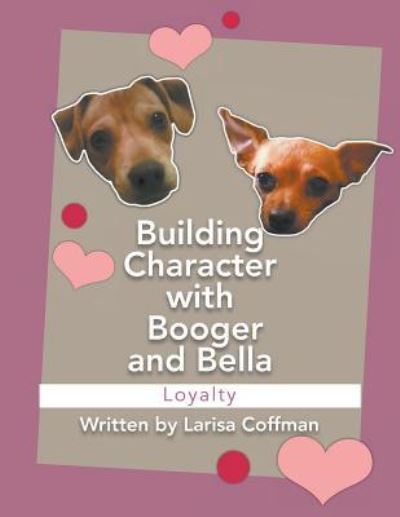 Cover for Larisa Coffman · Building Character with Booger and Bella (Paperback Book) (2018)