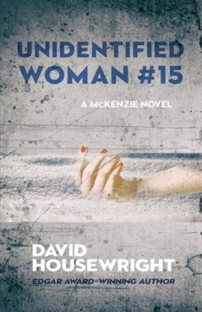 Cover for David Housewright · Unidentified Woman #15 - A McKenzie Novel (Paperback Book) (2020)