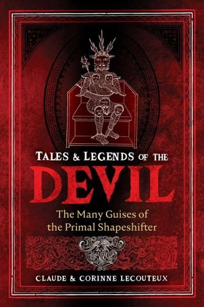 Tales and Legends of the Devil: The Many Guises of the Primal Shapeshifter - Claude Lecouteux - Books - Inner Traditions Bear and Company - 9781644116852 - September 28, 2023