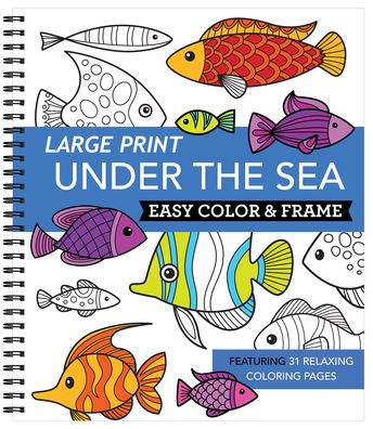 Large Print Easy Color and Frame - under the Sea (Adult Coloring Book) - New Seasons - Książki - Publications International, Limited - 9781645586852 - 14 listopada 2021