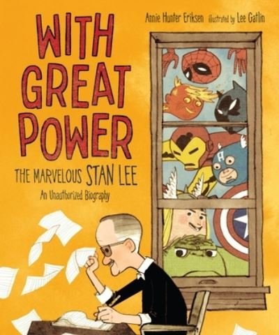 Cover for Annie Hunter Eriksen · With Great Power: The Marvelous Stan Lee (Hardcover Book) (2021)