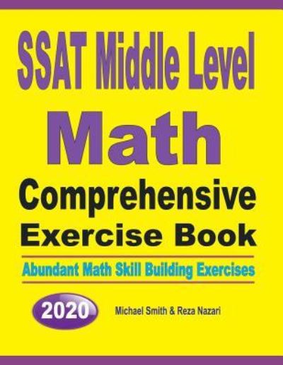 SSAT Middle Level Math Comprehensive Exercise Book - Michael Smith - Books - Math Notion - 9781646125852 - July 19, 2019