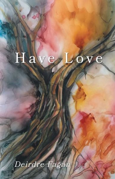 Cover for Deirdre Fagan · Have Love (Paperback Book) (2019)