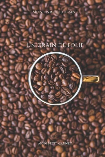 Cover for Mon Petit Carnet Edition · Un grain de folie (Paperback Book) (2019)
