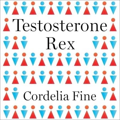 Cover for Cordelia Fine · Testosterone Rex (CD) (2017)