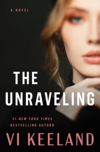 Cover for Vi Keeland · The Unraveling: A Novel (Hardcover Book) (2024)