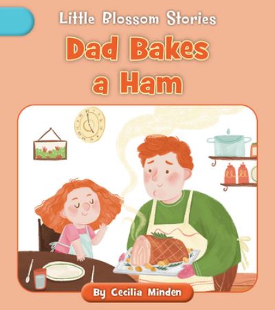 Dad Bakes a Ham - Cecilia Minden - Books - Cherry Lake Publishing - 9781668918852 - 2023