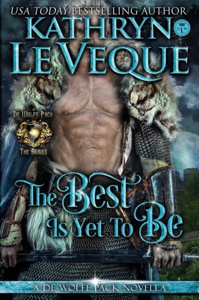 The Best Is Yet To Be - Kathryn Le Veque - Books - Independently Published - 9781671958852 - December 13, 2019