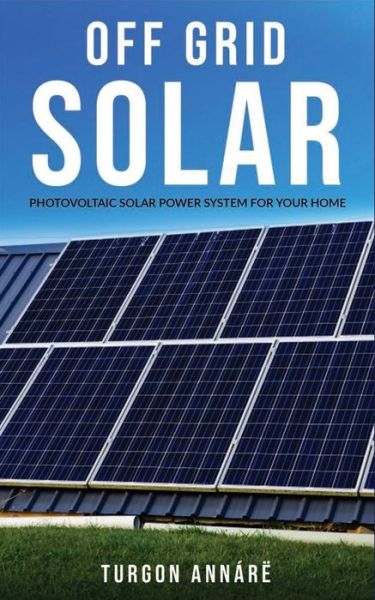 Cover for Turgon Annare · Off Grid Solar (Paperback Book) (2019)