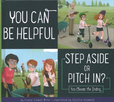 You Can Be Helpful: Step Aside or Pitch In? - Connie Colwell Miller - Books - Amicus - 9781681519852 - January 30, 2021