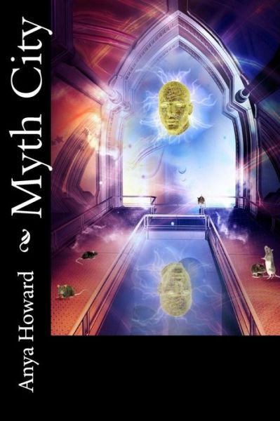 Cover for Anya Howard · Myth City (Book) (2018)