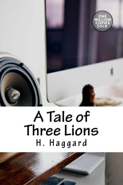 Cover for Sir H Rider Haggard · A Tale of Three Lions (Paperback Book) (2018)