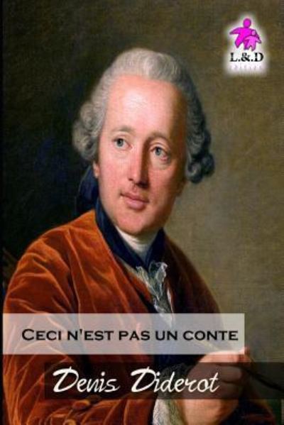 Ceci n'Est Pas Un Conte - Denis Diderot - Books - Independently Published - 9781729103852 - October 22, 2018