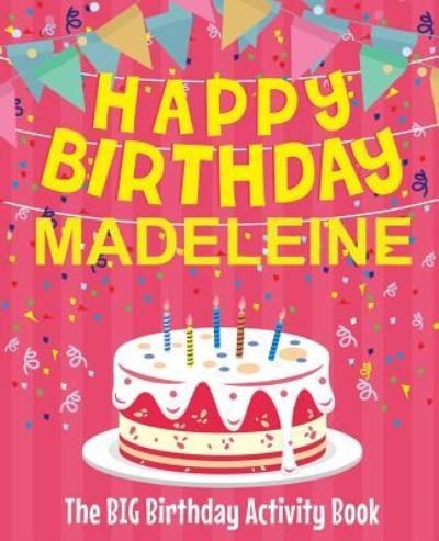 Cover for Birthdaydr · Happy Birthday Madeleine - The Big Birthday Activity Book (Taschenbuch) (2018)