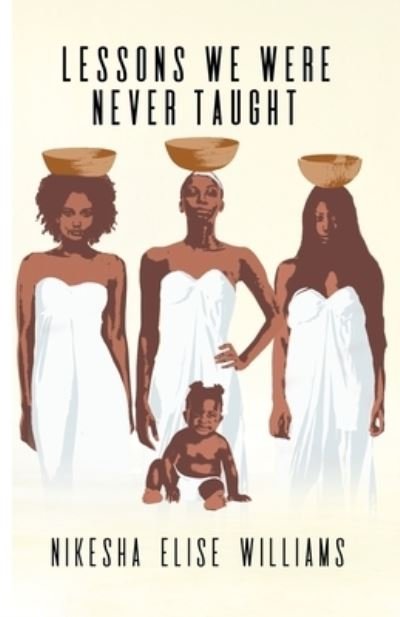 Cover for Nikesha Elise Williams · Lessons We Were Never Taught (Paperback Book) (2020)