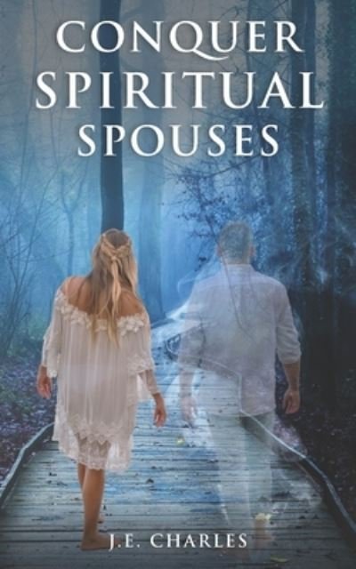 Cover for J E Charles · Conquer Spiritual Spouses (Paperback Bog) (2021)
