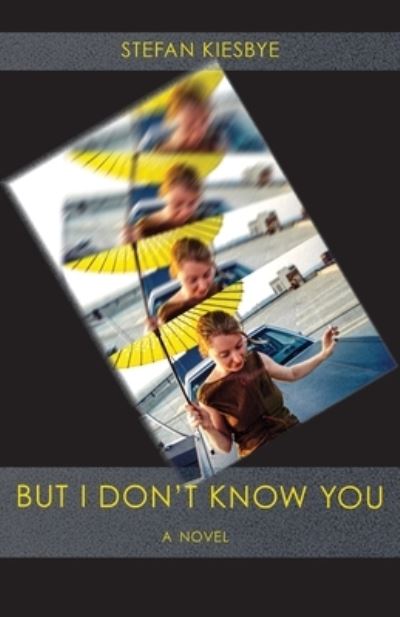 Cover for Stefan Kiesbye · But I Don't Know You (Paperback Book) (2022)