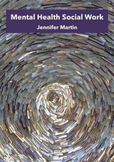 Martin, Dr Jennifer (Colorado State University) · Mental Health Social Work (Paperback Book) (2017)