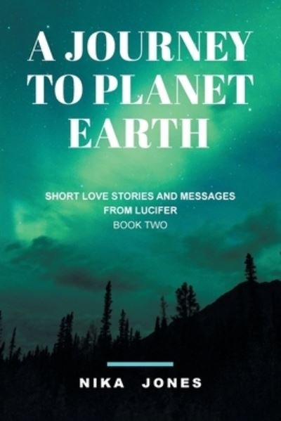 A Journey to Planet Earth Book 2 - Nika Jones - Boeken - Tellwell Talent - 9781773704852 - 12 april 2019