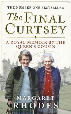 Cover for Margaret Rhodes · The Final Curtsey: A Royal Memoir by the Queen's Cousin (Paperback Book) (2012)