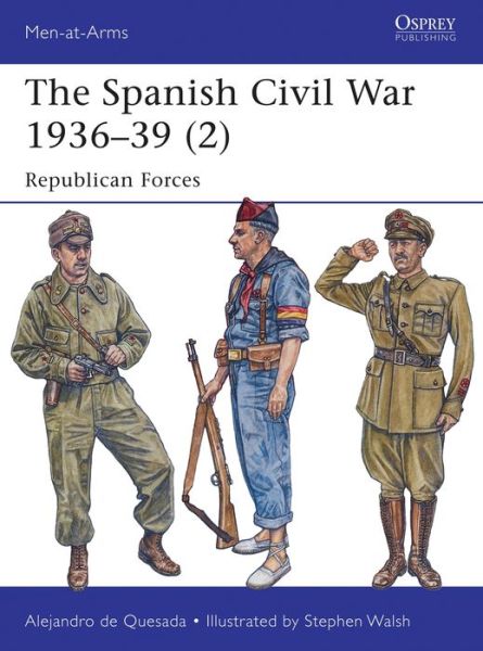 Cover for Alejandro De Quesada · The Spanish Civil War 1936–39 (2): Republican Forces - Men-at-Arms (Paperback Book) (2015)