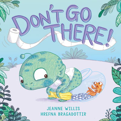Don't Go There! - Jeanne Willis - Bøger - Andersen Press Ltd - 9781783448852 - 6. august 2020