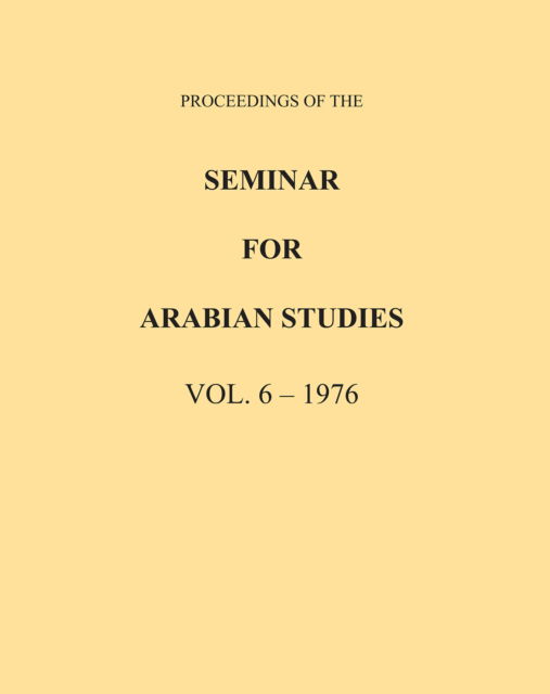 Cover for Archaeopress Publishing · Proceedings of the Seminar for Arabian Studies Volume 6 1976 - Proceedings of the Seminar for Arabian Studies (Paperback Book) (1976)