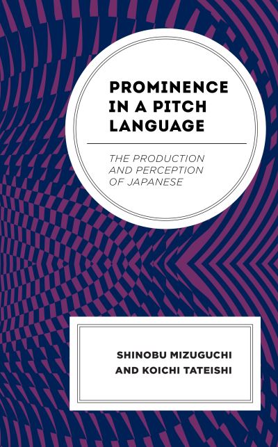 Cover for Shinobu Mizuguchi · Prominence in a Pitch Language: The Production and Perception of Japanese (Gebundenes Buch) (2023)