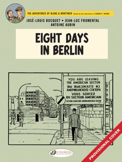 Cover for Jose-Luis Bocquet · Blake &amp; Mortimer Vol. 29: Eight Hours in Berlin (Paperback Book) (2022)