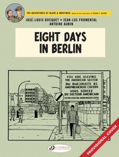 Cover for Jose-Luis Bocquet · Blake &amp; Mortimer Vol. 29: Eight Hours in Berlin (Paperback Bog) (2022)