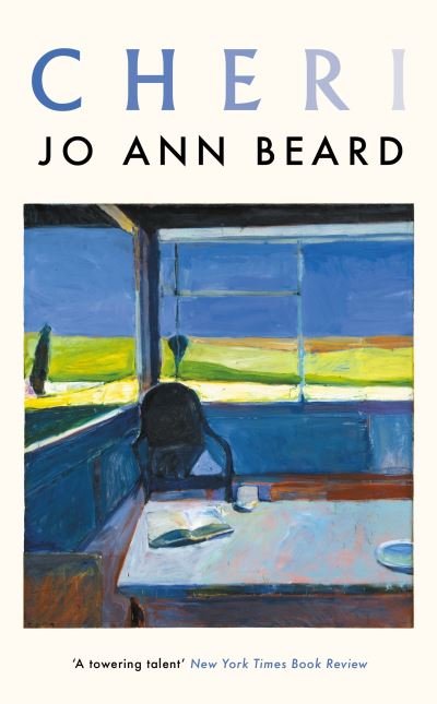 Cover for Jo Ann Beard · Cheri: 'Too good to miss' Anne Enright, Guardian (Innbunden bok) [Main edition] (2023)