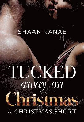 Cover for Shaan Ranae · Tucked Away on Christmas: A Christmas Short (Paperback Book) (2024)